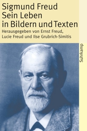 Sigmund Freud, Sein Leben in Bildern und Texten