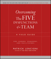 Overcoming the Five Dysfunctions of a Team