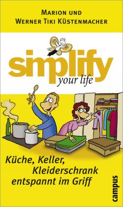 Simplify your life - Küche, Keller, Kleiderschrank entspannt im Griff