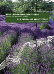 Neue Landschaftsarchitektur - New Landscape Architecture