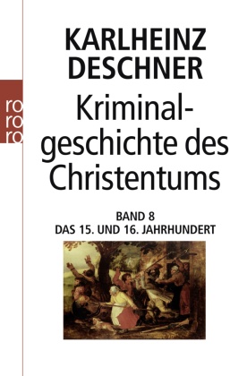Kriminalgeschichte des Christentums 8 - Bd.8