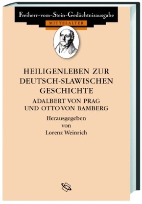 Heiligenleben zur deutsch-slawischen Geschichte. Vitae sanctorum episcoporum Adalberti Pragensis et Ottonis Babenbergens