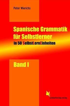 SelbstLernEinheiten Spanisch / Spanische Grammatik für Selbstlerner - Bd.1