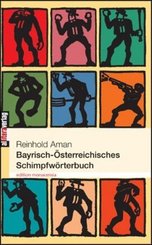 Bayerisch-Österreichisches Schimpfwörterbuch