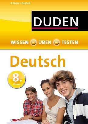 Duden Wissen - Üben - Testen: Deutsch 8. Klasse