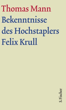 Große kommentierte Frankfurter Ausgabe: Bekenntnisse des Hochstaplers Felix Krull; Romane und Erzählungen