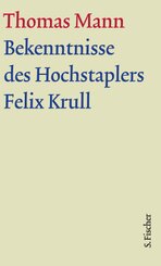 Große kommentierte Frankfurter Ausgabe: Bekenntnisse des Hochstaplers Felix Krull; Romane und Erzählungen