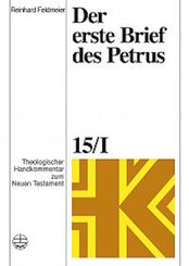 Theologischer Handkommentar zum Neuen Testament: Der erste Brief des Petrus; Bd.15/1 - Tl.1