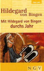 Mit Hildegard von Bingen durchs Jahr