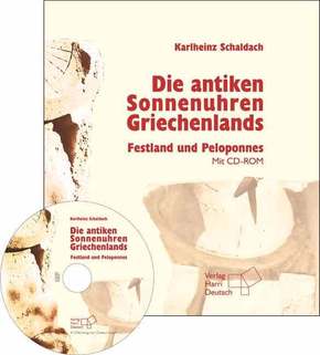 Die Sonnenuhren antiken Sonnenuhren Griechenlands, m. CD-ROM