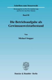 Die Betriebsaufgabe als Gewinnausweistatbestand.