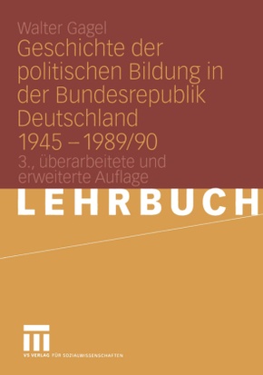 Geschichte der politischen Bildung in der Bundesrepublik Deutschland 1945-1989/90