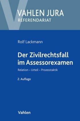 Der Zivilrechtsfall im Assessorexamen