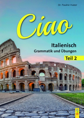 CIAO, Italienische Grammatik - Tl.2