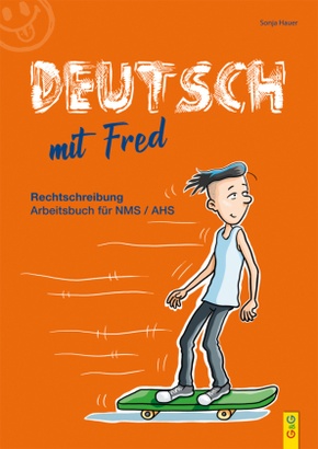 Deutsch mit Fred: Arbeitsbuch für die deutsche Rechtschreibung