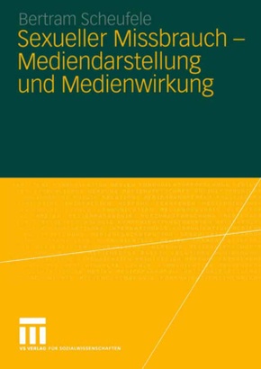 Sexueller Missbrauch - Mediendarstellung und Medienwirkung