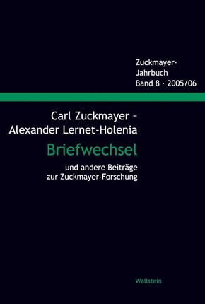 Carl Zuckmayer - Alexander Lernet-Holenia Briefwechsel und andere Beiträge zur Zuckmayer-Forschung