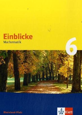Einblicke Mathematik, Ausgabe Rheinland-Pfalz, Neubearbeitung: Einblicke Mathematik 6. Ausgabe Rheinland-Pfalz