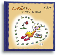 Oups - Wellness f&uuml;r Herz und Seele