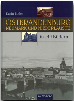 Ostbrandenburg in 144 Bildern