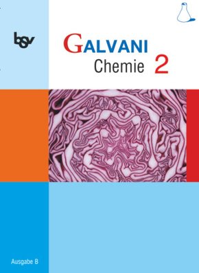 Galvani - Chemie für Gymnasien - Ausgabe B - Für naturwissenschaftlich-technologische Gymnasien in Bayern - Bisherige Au