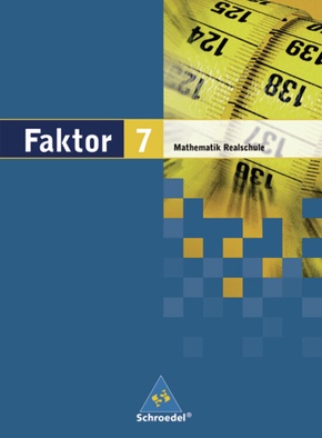 Faktor - Mathematik für Realschulen in Niedersachsen, Bremen, Hamburg und Schleswig-Holstein - Ausgabe 2005