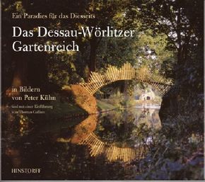 Das Dessau-Wörlitzer Gartenreich - Ein Paradies für das Diesseits