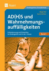 AD(H)S und Wahrnehmungsauffälligkeiten: Früherkennung und Prävention im Kindergarten und in der 1. Klasse
