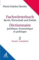 Fachwörterbuch Recht, Wirtschaft und Politik Band 2: Deutsch - Französisch. Dictionaire juridique, économique et politiq - Bd.2
