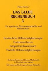 Das Gelbe Rechenbuch für Ingenieure, Naturwissenschaftler und Mathematiker: Gewöhnliche Differentialgleichungen, Funktionentheorie, Integraltransformationen, Partielle Differentialgleichungen