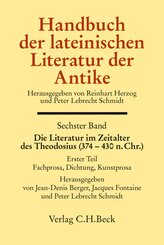 Handbuch der lateinischen Literatur der Antike: Die Literatur im Zeitalter des Theodosius (374 - 430 n.Chr.) - Tl.1