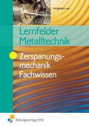 Lernfelder Metalltechnik, Zerspanungsmechanik Fachwissen