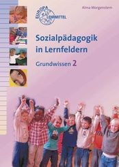 Sozialpädagogik in Lernfeldern: Lernfelder 5-8; Bd.2