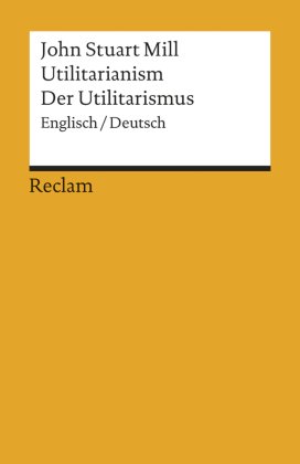 Der Utilitarismus / Utilitarianism