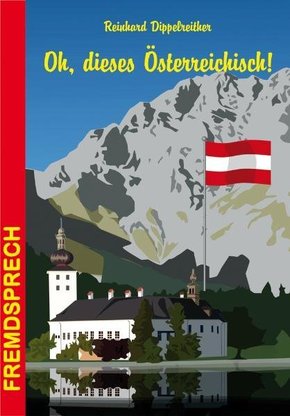 Oh, dieses Österreichisch!