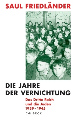 Das Dritte Reich und die Juden: Die Jahre der Vernichtung 1939-1945