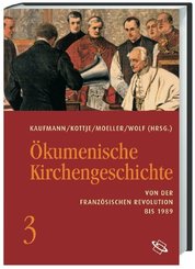 Ökumenische Kirchengeschichte / Von der Französischen Revolution bis 1989