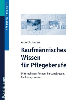 Kaufmännisches Wissen für Pflegeberufe