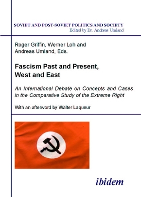 Fascism Past and Present, West and East - An International Debate on Concepts and Cases in the Comparative Study of the