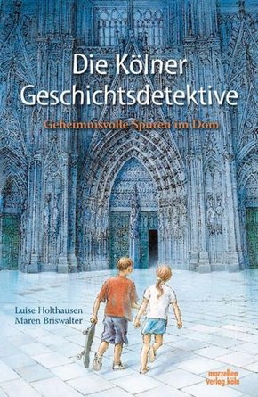 Die Kölner Geschichtsdetektive