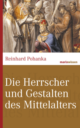 Die Herrscher und Gestalten des Mittelalters