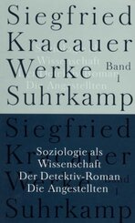 Werke: Soziologie als Wissenschaft. Der Detektiv-Roman. Die Angestellten