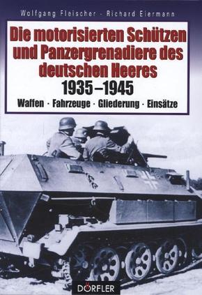 Die motorisierten Schützen und Panzergrenadiere des deutschen Heeres 1935-1945