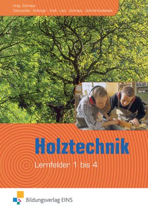 Holztechnik, Lernfelder 1 bis 4