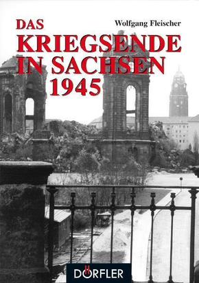 Das Kriegsende in Sachsen
