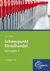 Schwerpunkt Einzelhandel Schuljahr 1 - Lernfelder 1-5, 11, 15: Lehrbuch