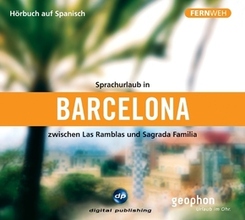 Sprachurlaub in Barcelona zwischen Las Ramblas und Sagrada Familia, 1 Audio-CD