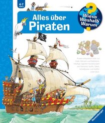 Alles über Piraten - Wieso? Weshalb? Warum? Bd.40