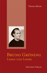 Bruno Gröning - Leben und Lehre