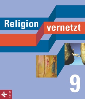 Religion vernetzt - Unterrichtswerk für katholische Religionslehre an Gymnasien - 9. Schuljahr